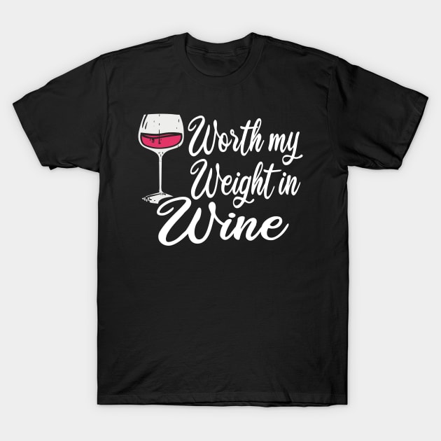 Worth My Weight In Wine T-Shirt by Lomitasu